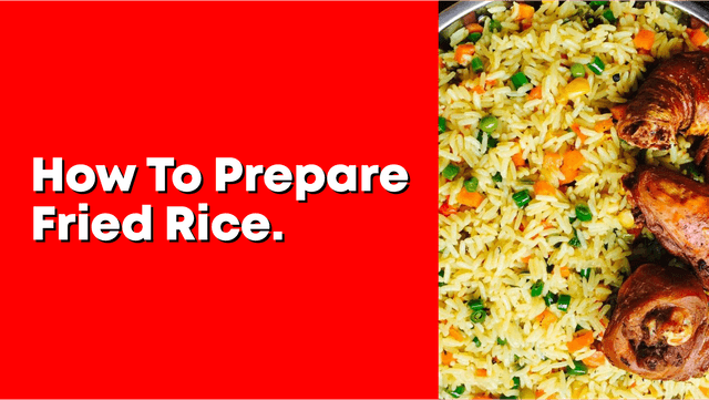 How to prepare Nigerian Fried Rice