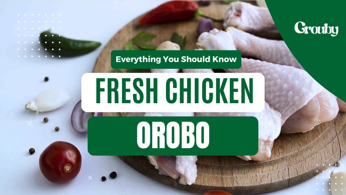 FRESH CHICKEN OROBO (Everything You Should Know)